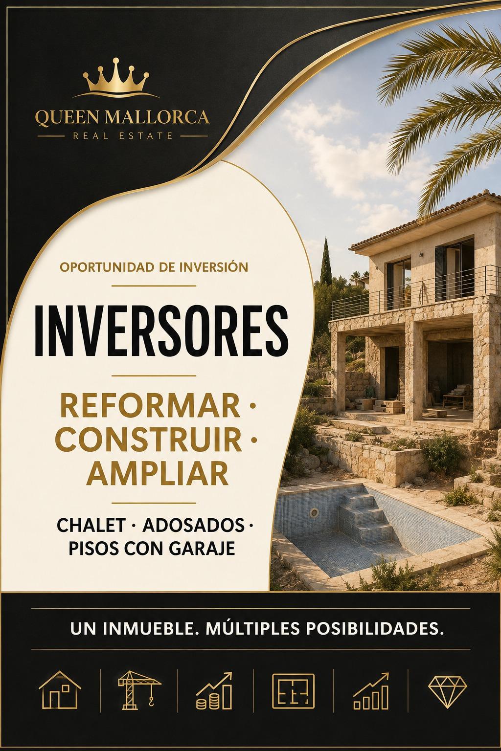 INVERSORES: REFORMAR / CONSTRUIR / AMPLIAR / CHALET / ADOSAD